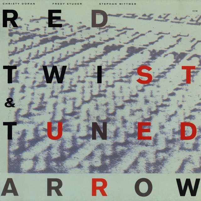 Red Twist & Tuned Arrow - Christy Doran