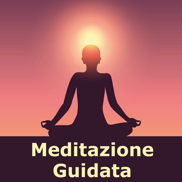 Meditazione Guidata - Meditazione Guidata