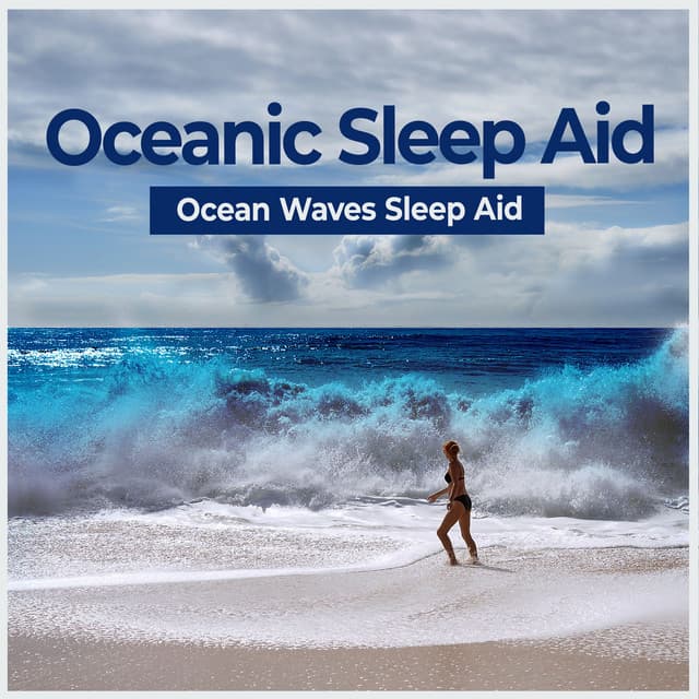 Oceanic Sleep Aid - Ocean Waves Sleep Aid