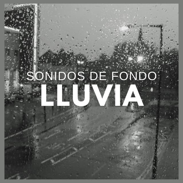 Sonidos de Fondo: Lluvia - Sonidos de lluvia y ruido de fondo
