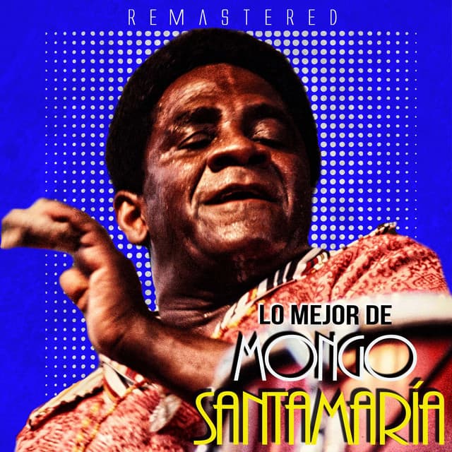 Lo Mejor de Mongo Santamaría - Mongo Santamaria