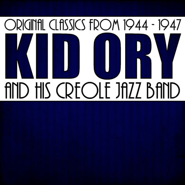 Original Classics from 1944 - 1947 - Kid Ory