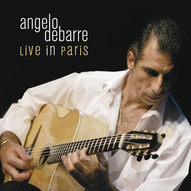 Angelo Debarre: Live in Paris - Angelo DeBarre