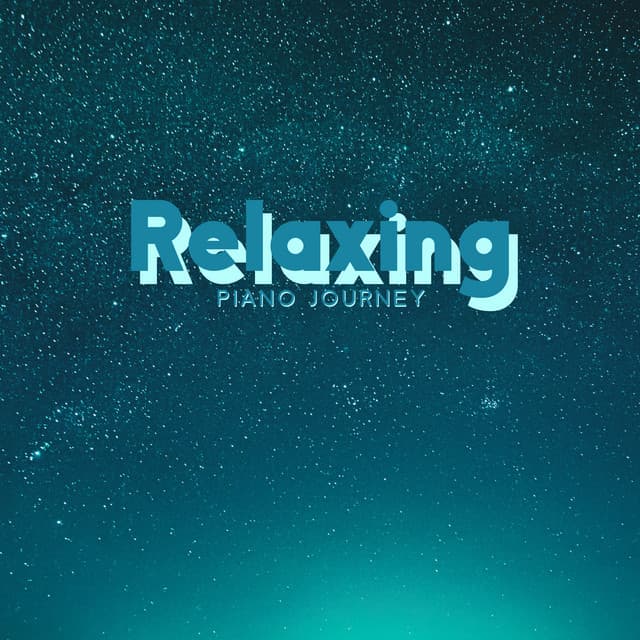 Relaxing Piano Journey: A Little Break, Uplifting and Reflective, Quiet Night Dreaming - Soothing Chill Out for Insomnia