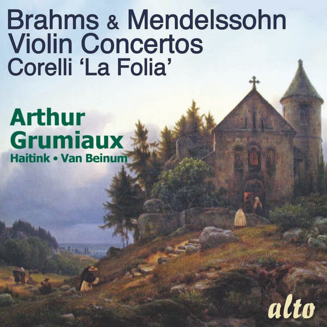 Brahms & Mendelssohn Violin Concertos - Grumiaux - Arthur Grumiaux