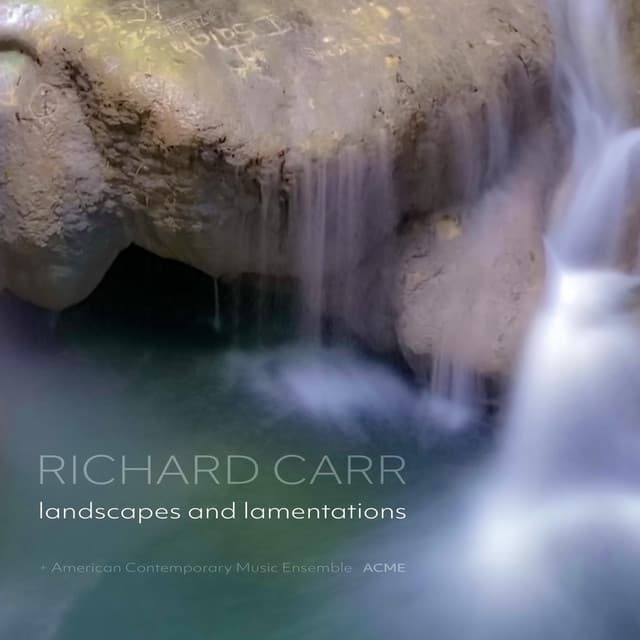 Landscapes and Lamentations - Richard Carr