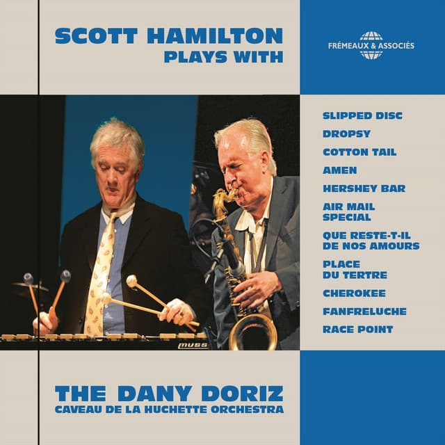 Scott Hamilton Plays with the Dany Doriz Caveau de la Huchette Orchestra - Scott Hamilton