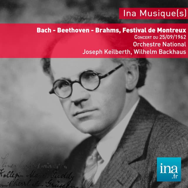 C. P. E. Bach - L. van Beethoven - J. Brahms, Concert du 25/09/1962, Orchestre National de la RTF, Joseph Keilberth , Whilhelm Backhaus - Orchestre National de la RTF