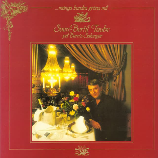 ...många hundra gröna mil: Sven-Bertil Taube Live på Berns Salonger - Sven-Bertil Taube