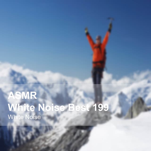 White Noise ASMR Best 199 - White Noise