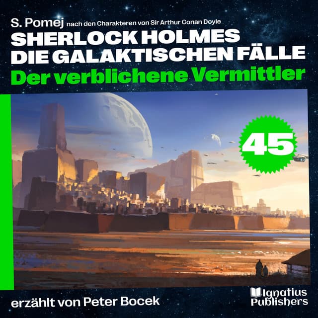 Der verblichene Vermittler - Sherlock Holmes - Die galaktischen Fälle