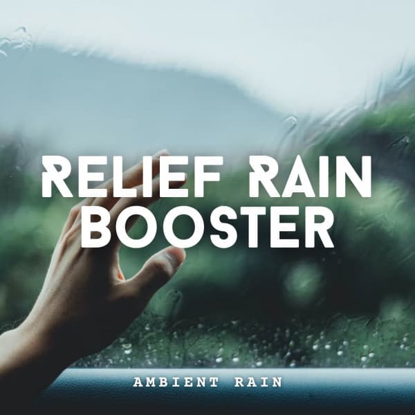Ambient Rain: Relief Rain Booster - The SubOceaners
