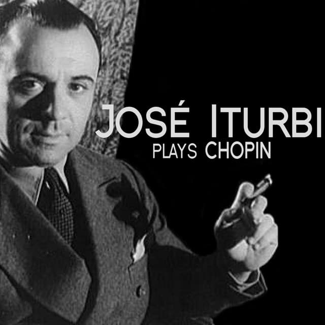 José Iturbi Plays Chopin - José Iturbi