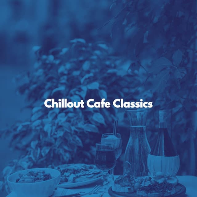 Chillout Cafe Classics - Kaffeehaus Jazz