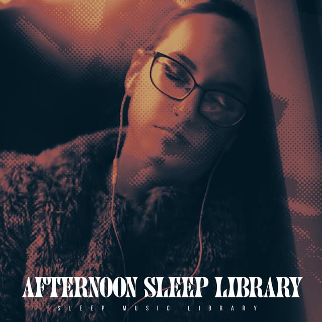 Afternoon Sleep Library - Sleep Music Library