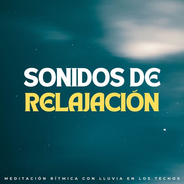 Sonidos De Relajación: Meditación Rítmica Con Lluvia En Los Techos - Sonidos de paz