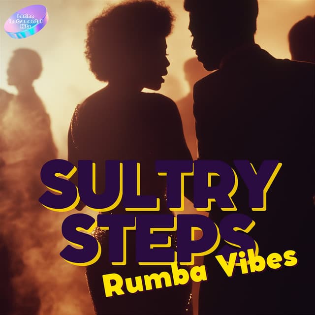 Sultry Steps, Rumba Vibes - Latino Instrumental Hits
