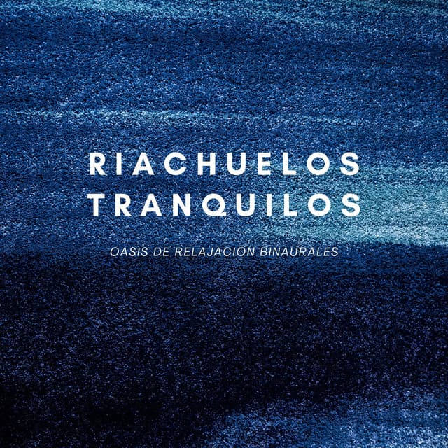 Riachuelos Tranquilos: Oasis De Relajación Binaurales - Contacto Binaural
