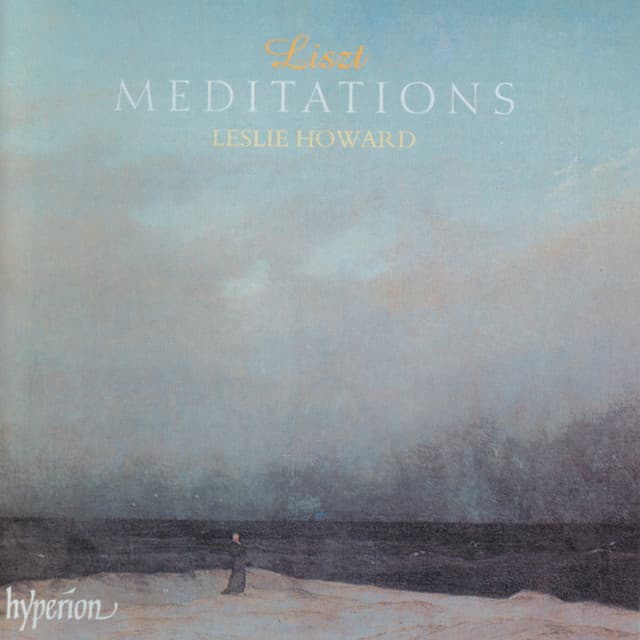 Liszt: Complete Piano Music 46 – Meditations - Franz Liszt
