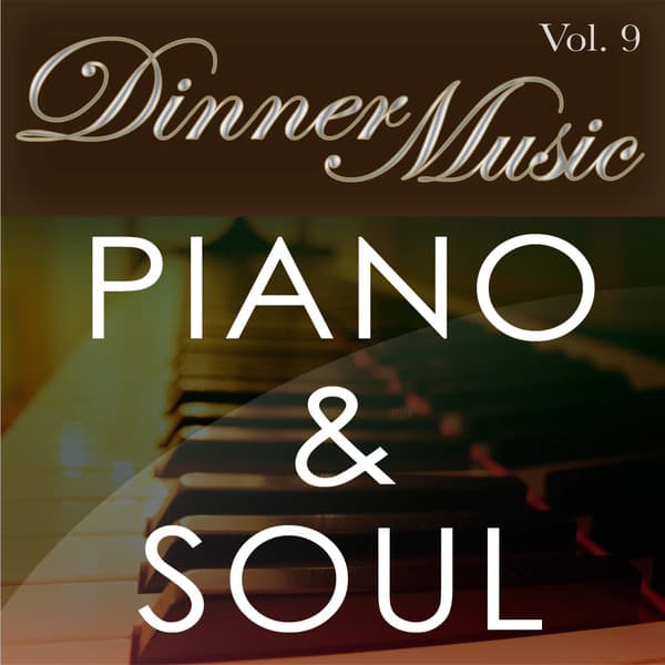 Dinnermusic Vol. 9 - Piano & Soul - Dinner Music